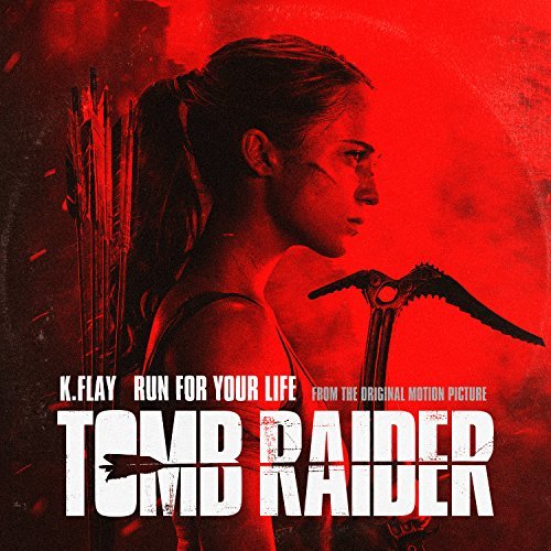 K.Flay - Run For Your Life - Tomb Raider Cover Art